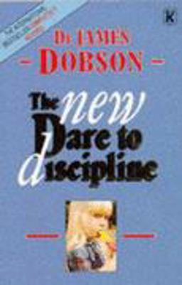 The New Dare to Discipline
