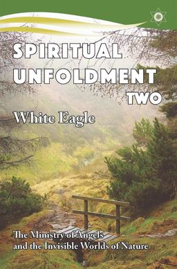 Spiritual Unfoldment The Ministry of Angels and the Invisible World of Nature 3rd 9780854871261 Front Cover