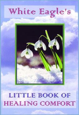 White Eagle's Little Book of Healing Comfort  9780854871636 Front Cover