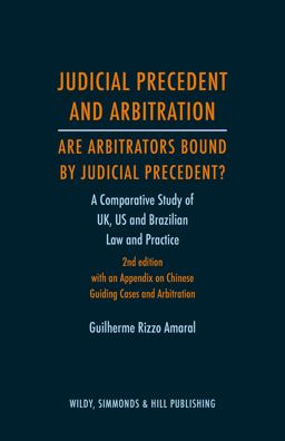 Judicial Precedent and Arbitration - Are Arbitrators Bound by Judicial Precedent? A Comparative Study of UK, US and Brazilian Law and Practice 2nd 9780854902576 Front Cover