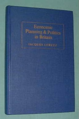 Economic Planning & Politics in Britain Economic Planning & Politics in Britain