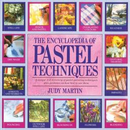 The Encyclopedia of Pastel Techniques