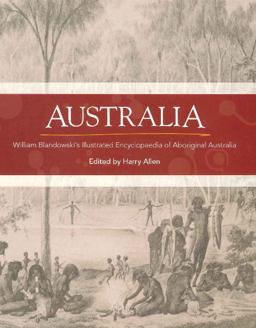 Australia William Blandowski's Illustrated Encyclopaedia of Aboroginal Life  9780855757137 Front Cover