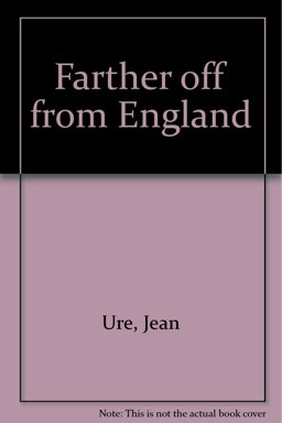 The Farther off from England