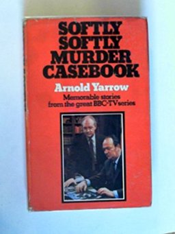 'Softly, Softly' Casebook