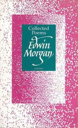 Edwin Morgan Collected Poems