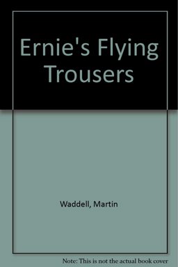 Ernie's Flying Trousers