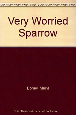 The Very Worried Sparrow