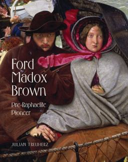 Ford Madox Brown Pre-Raphaelite Pioneer  9780856677007 Front Cover