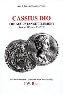 Cassius Dio The Augustan Settlement: (Roman History 53- 55. 9) 1990 9780856683831 Front Cover