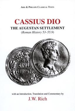 Cassius Dio The Augustan Settlement - (Roman History 53- 55. 9) 1990 9780856683848 Front Cover