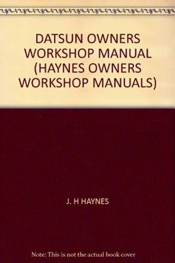 Haynes Datsun 710 Owners Workshop Manual, 1973 Thru 1977