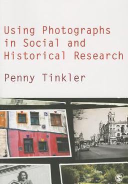 Using Photographs in Social and Historical Research  9780857020376 Front Cover