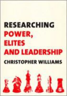 Researching Power, Elites and Leadership Researching Power, Elites and Leadership