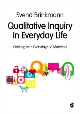 Qualitative Inquiry in Everyday Life Working with Everyday Life Materials  9780857024763 Front Cover