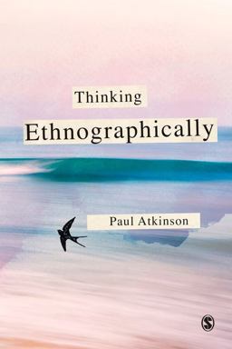 Thinking Ethnographically  9780857025906 Front Cover