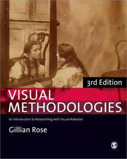 Visual Methodologies An Introduction to Researching with Visual Materials 3rd 9780857028884 Front Cover