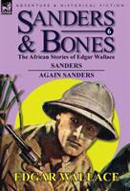 Sanders and Bones-the African Adventures