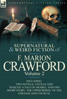 The Collected Supernatural and Weird Fiction of F Marion Crawford