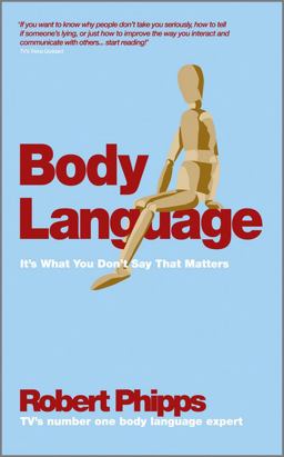 Body Language It's What You Don't Say That Matters  9780857081742 Front Cover