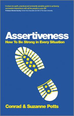 Assertiveness How to Be Strong in Every Situation  9780857083685 Front Cover