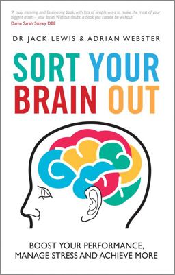 Sort Your Brain Out Boost Your Performance, Manage Stress and Achieve More  9780857085375 Front Cover