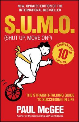 S. U. M. o (Shut up, Move On) The Straight-Talking Guide to Succeeding in Life -- the SUNDAY TIMES BESTSELLER 3rd 9780857086228 Front Cover