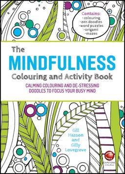 The Mindfulness Colouring and Activity Book