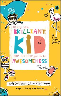 Diary of a Brilliant Kid Top Secret Guide to Awesomeness  9780857087867 Front Cover