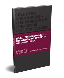 Selected Discourses - the Wisdom of Epictetus