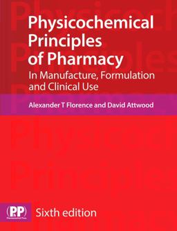Physicochemical Principles of Pharmacy In Manufacture, Formulation and Clinical Use 6th 9780857111746 Front Cover