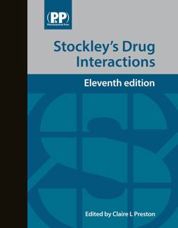 Stockley's Drug Interactions A Source Book of Interactions, Their Mechanisms, Clinical Importance and Management 11th 9780857112705 Front Cover