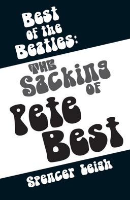 Best of the Beatles The Sacking of Pete Best  9780857161017 Front Cover