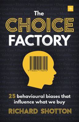 Choice Factory 25 Behavioural Biases That Influence What We Buy  9780857196095 Front Cover
