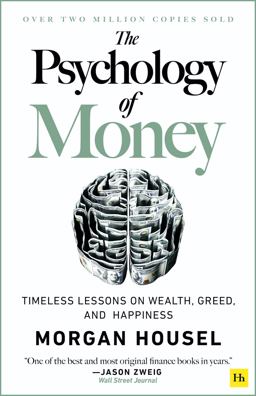 Psychology of Money Timeless Lessons on Wealth, Greed, and Happiness  9780857197689 Front Cover