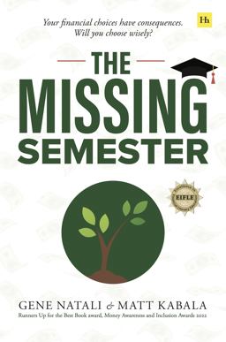 Missing Semester Your Financial Choices Have Consequences. Will You Choose Wisely?  9780857199805 Front Cover