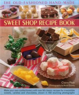 The Old-Fashioned Hand-Made Sweet Shop Recipes Book