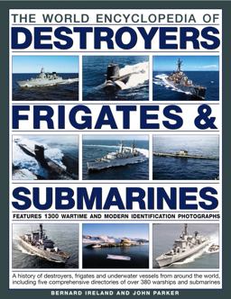 The World Encyclopedia of Destroyers, Frigates and Submarines