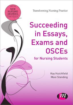 Succeeding in Essays, Exams and OSCEs for Nursing Students  9780857250612 Front Cover