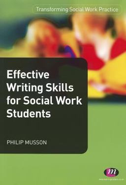Effective Writing Skills for Social Work Students  9780857254177 Front Cover