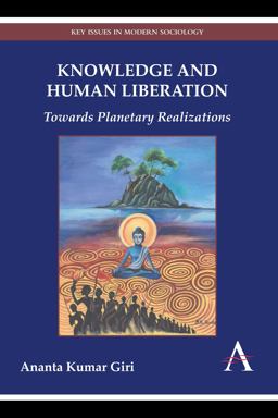Knowledge and Human Liberation Towards Planetary Realizations  9780857284525 Front Cover