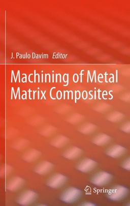 Machining of Metal Matrix Composites Machining of Metal Matrix Composites