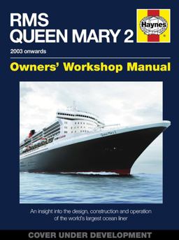 RMS Queen Mary 2 Manual An Insight into the Design, Construction and Operation of the World's Largest Ocean Liner  9780857332448 Front Cover