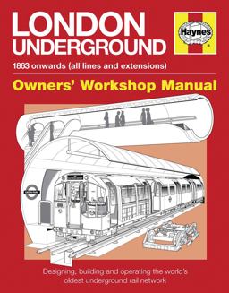 London Underground 1863 Onwards (all Lines and Extensions) Designing, Building and Operating the World's Oldest Underground  9780857333698 Front Cover