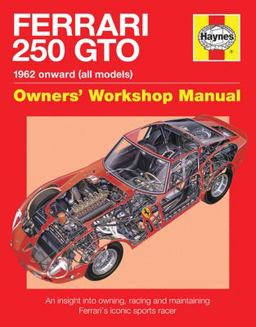 Ferrari 250 GTO Manual An Insight into Owning, Racing and Maintaining Ferrari's Iconic Sports Racer  9780857333841 Front Cover