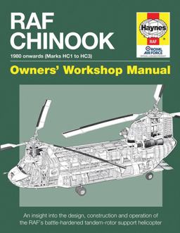 RAF Chinook Owners' Workshop Manual - 1980 Onwards (Marks HC1 to HC3) RAF Chinook Owners' Workshop Manual - 1980 Onwards (Marks HC1 to HC3)