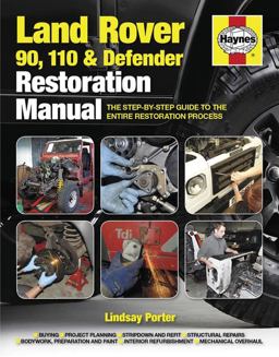 Land Rover 90, 110 and Defender Restoration Manual The Step-By-Step Guide to the Entire Restoration Process  9780857334794 Front Cover