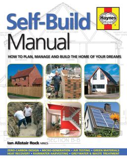 Self-Build Manual How to Plan, Manage and Build the Home of Your Dreams  9780857338037 Front Cover