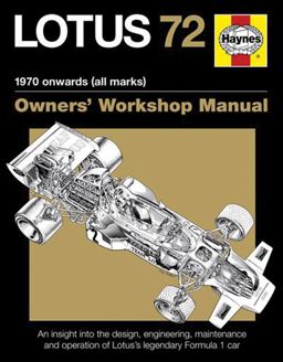 Lotus 72 - 1970 Onwards (all Marks) An Insight into the Design, Engineering, Maintenance and Operation of Lotus's Legendary Formula 1 Car  9780857338471 Front Cover