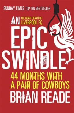 Epic Swindle 44 Months with a Pair of Cowboys  9780857386007 Front Cover
